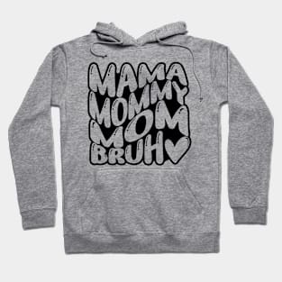 Mama Mommy Mom Bruh , Mothers Day Hoodie